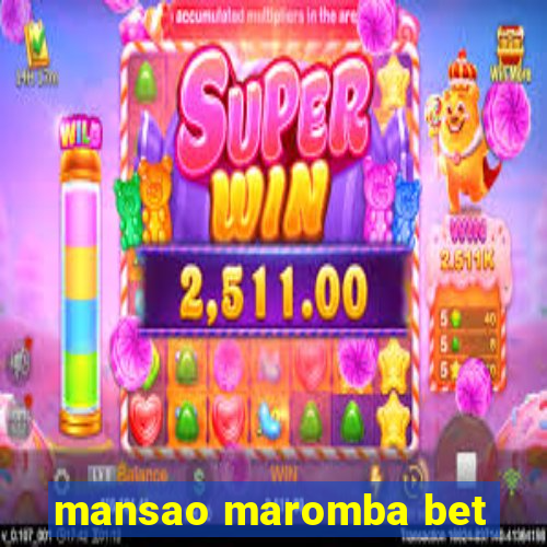 mansao maromba bet